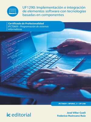 cover image of Implementación e integración de elementos software con tecnologías basadas en componentes.  IFCT0609